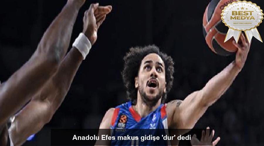 anadolu-efes-makus-gidise-dur-dedi-evtvFhl4.jpg