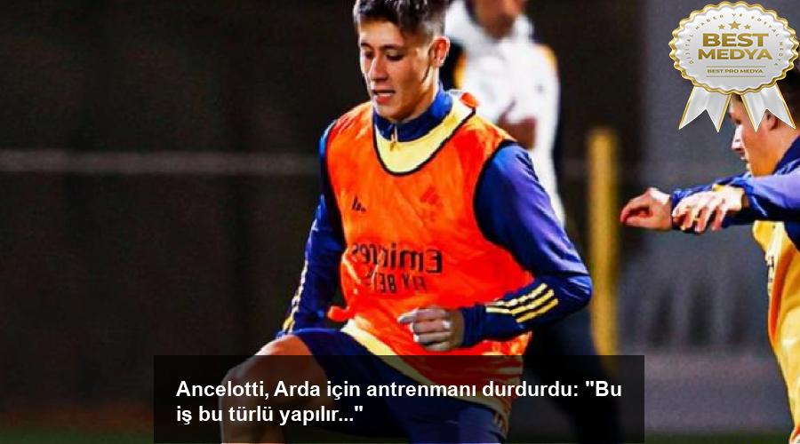 ancelotti-arda-icin-antrenmani-durdurdu-bu-is-bu-turlu-yapilir-he8ejQZf.jpg