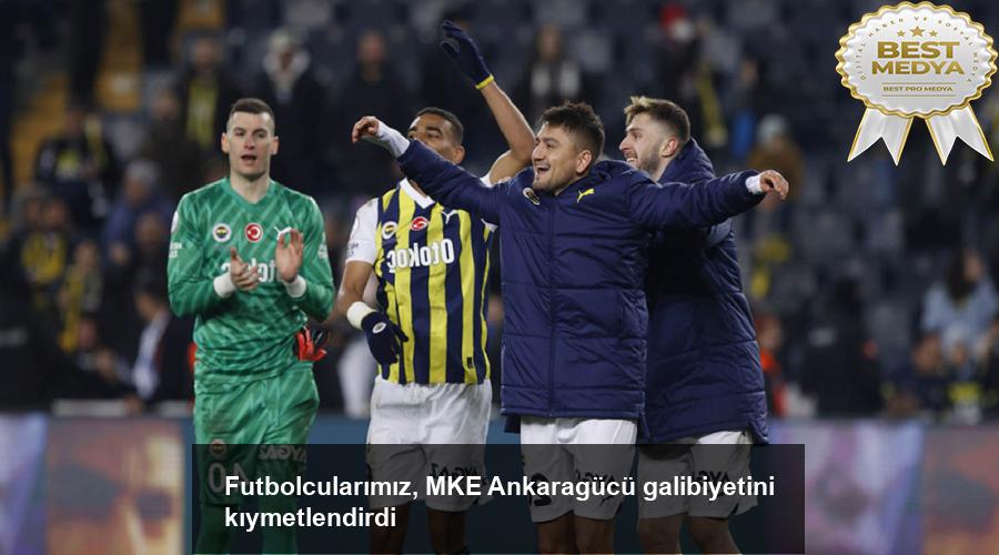 futbolcularimiz-mke-ankaragucu-galibiyetini-kiymetlendirdi-5fskCs4K.jpg