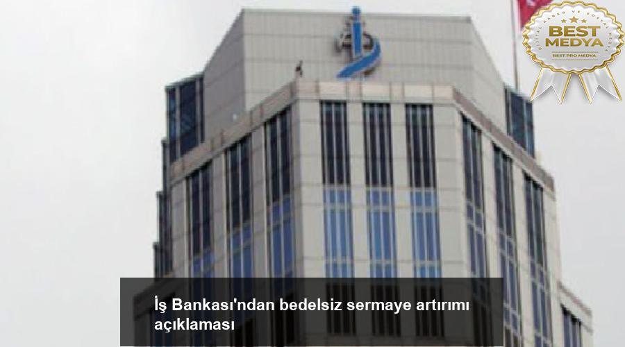 is-bankasindan-bedelsiz-sermaye-artirimi-aciklamasi-L2fPfAtz.jpg