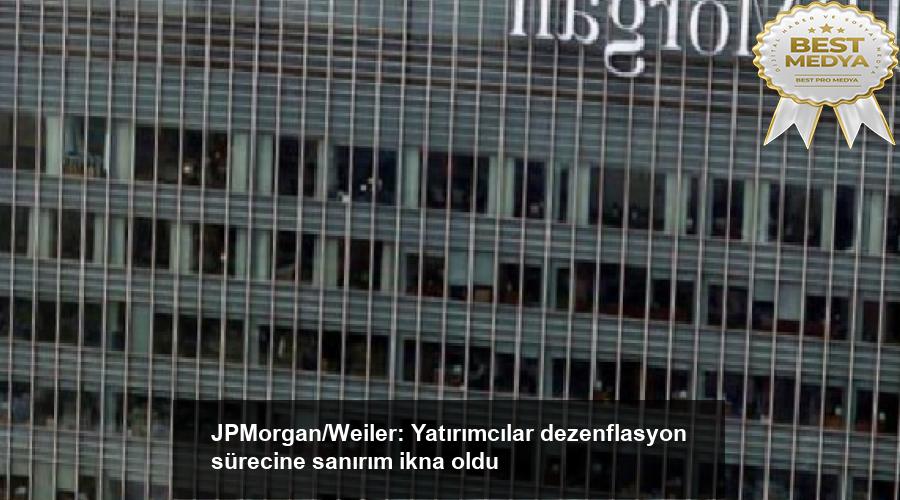 jpmorganweiler-yatirimcilar-dezenflasyon-surecine-sanirim-ikna-oldu-8xKaVZ51.jpg