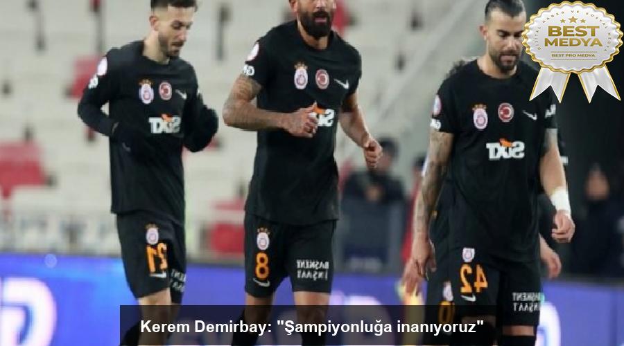 kerem-demirbay-sampiyonluga-inaniyoruz-FcKXnmXC.jpg