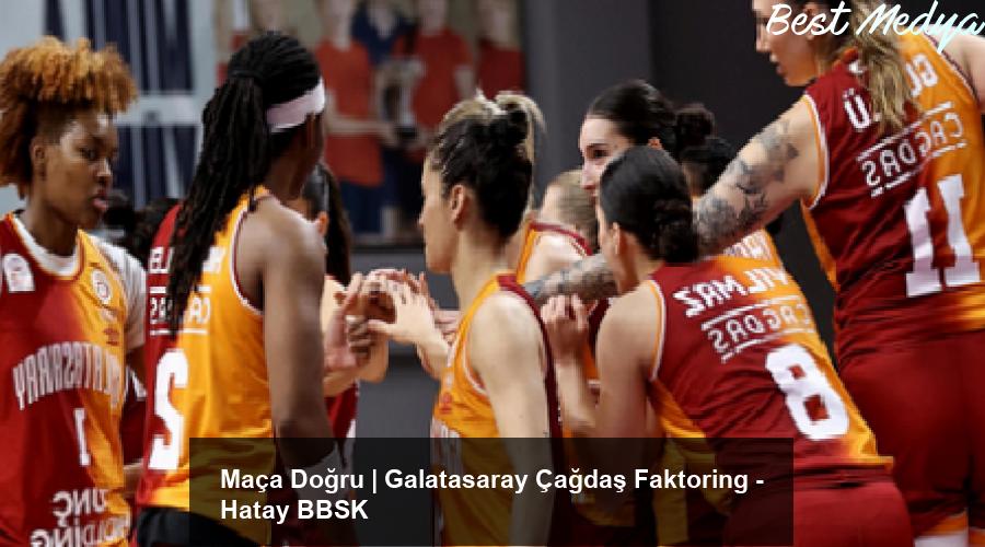 maca-dogru-galatasaray-cagdas-faktoring-hatay-bbsk-MCkfQNvx.jpg