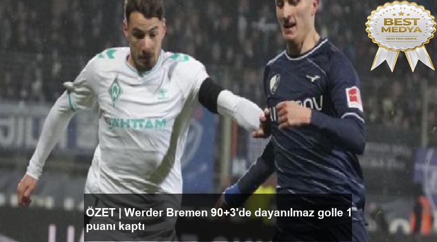 ozet-werder-bremen-903de-dayanilmaz-golle-1-puani-kapti-3A9zikNC.jpg