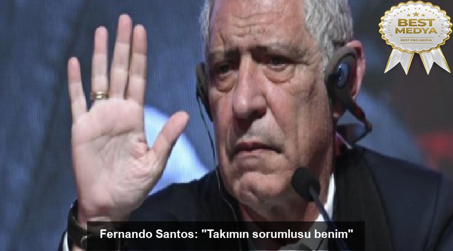 fernando-santos-takimin-sorumlusu-benim-KdQR5blm.jpg