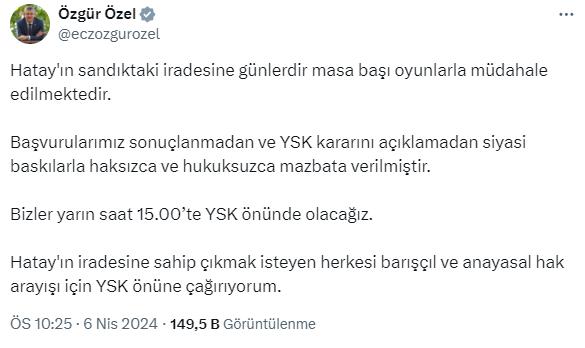 CHP Genel Başkanı Özgür Özel, Hatay Büyükşehir Belediye Başkanlığı mazbatasının AKP'ye verilmesine itiraz ediyor